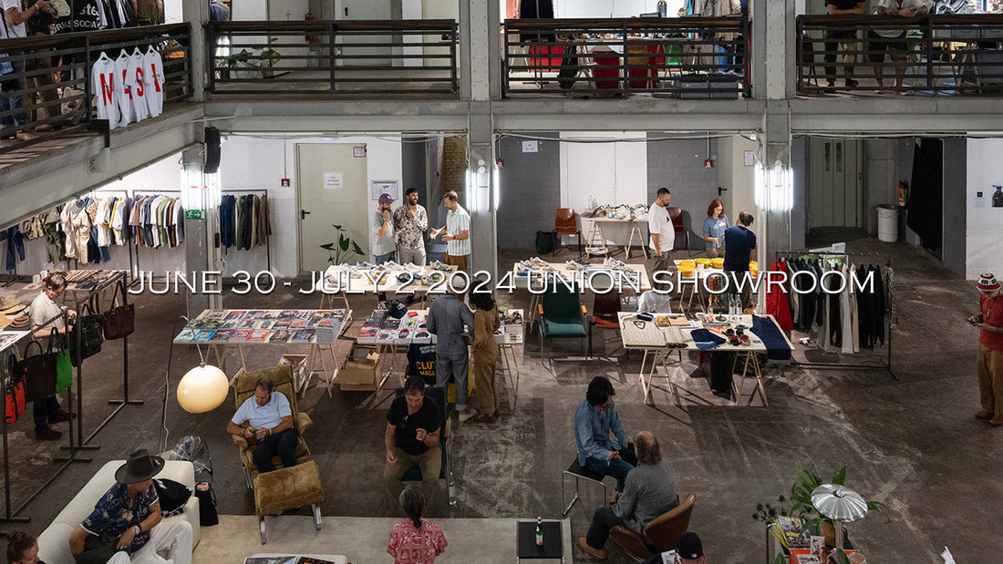 JUNE 30 - JULY 2 2024 UNION SHOWROOM